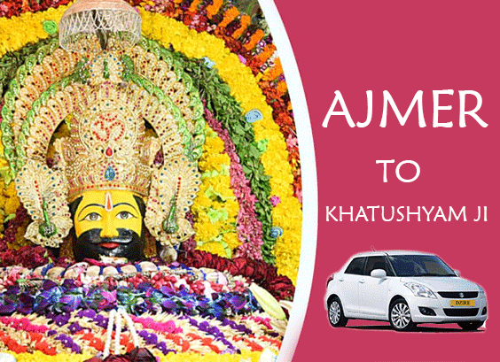 Ajmer to Khatushyam taxi Service