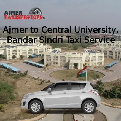 Ajmer to Central University Bandar Sindri Taxi Fare
